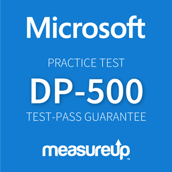 DP-500: Designing and Implementing Enterprise-Scale Analytics Solutions Using Microsoft Azure and Microsoft Power BI Certification Practice Test