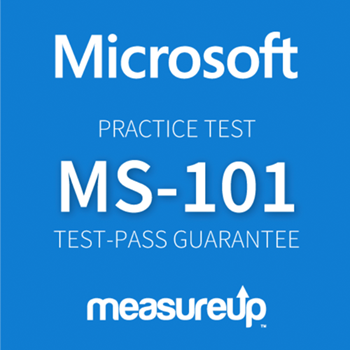 MS-101: Microsoft 365 Mobility and Security Certification Practice Test