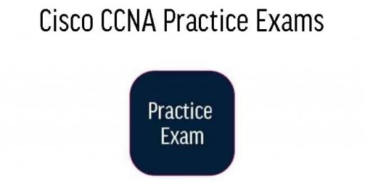 Cisco CCNA Practice Exams