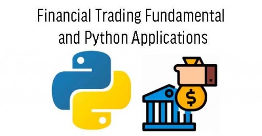 Financial Market Trading Fundamental and Python Applications 