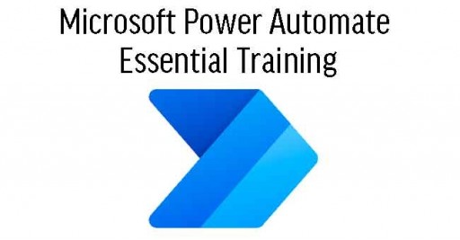 Microsoft Power Automate Essential Training