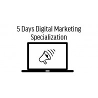 5 Days Digital Marketing Specialization