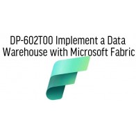 DP-602T00 Implement a Data Warehouse with Microsoft Fabric