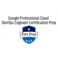 Google Cloud Certified Professional Cloud DevOps Engineer Training