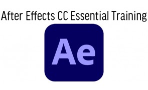 Adobe After Effects CC Essential Training