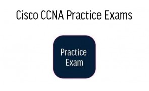 Cisco CCNA Practice Exams