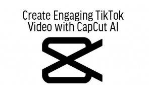 Create Engaging TikTok Video With CapCut AI