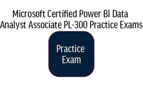 PL-300 Microsoft Certified Power BI Data Analyst Associate Practice Exams