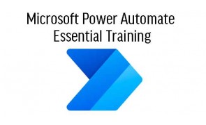 Microsoft Power Automate Essential Training