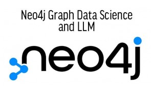 Neo4j Graph Data Science and LLM