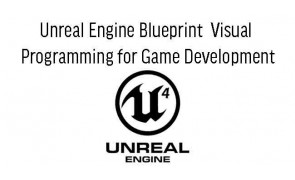 Unreal Engine Blueprint Visual Programming for Game Development in Malaysia