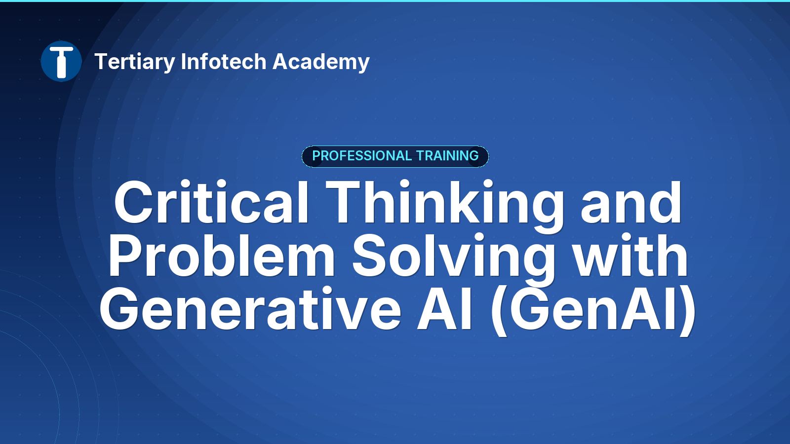 Critical Thinking and Problem Solving with Generative AI (GenAI)
