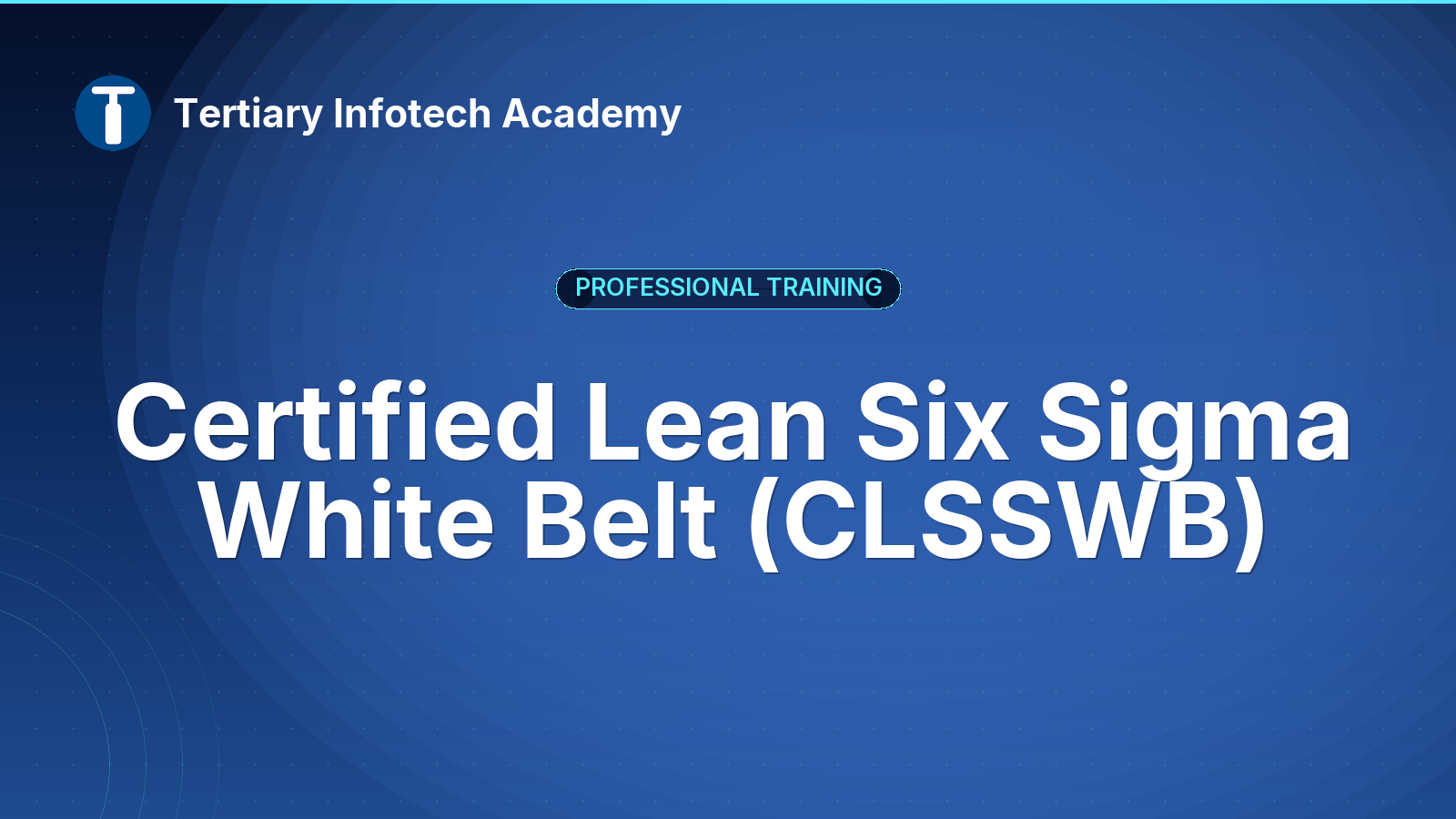 Certified Lean Six Sigma White Belt (CLSSWB)