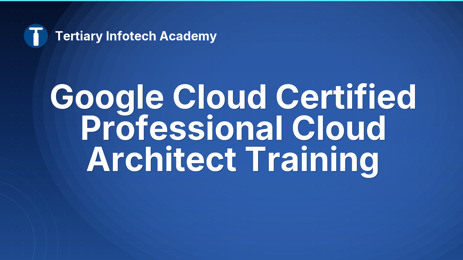 Google Cloud Certified Professional Cloud Architect Training