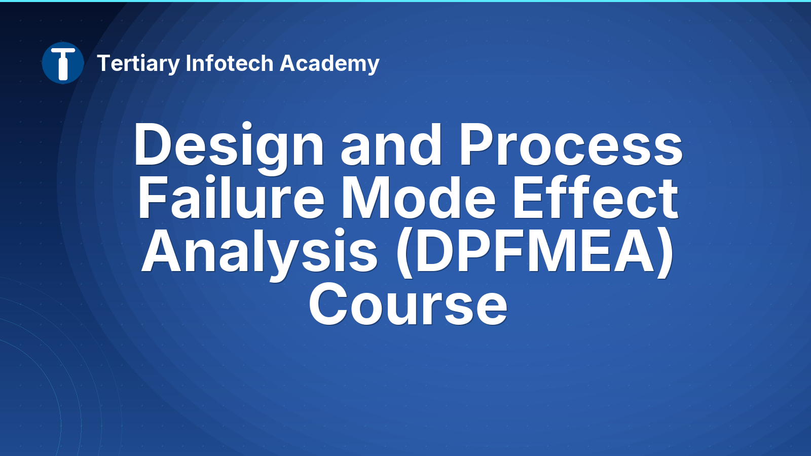 Design and Process Failure Mode Effect Analysis (DPFMEA) Course
